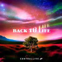 Central Live - Back To Life (Live)