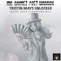 Mr Grimez Poet Warrior - Tristin Mays Unlocked (Mardi Gras Cyberpunk Mix)