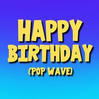 Happy Birthday - Happy Birthday (Pop Wave)