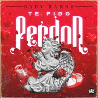 Baby Ranks - Te Pido Perdon