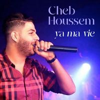 Cheb Houssem - ya ma vie