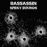 Bassassin - Spray Rounds (Explicit)