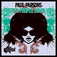 Paul Parsons - There's People Lovin You