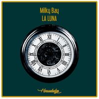 Milky Bay - La Luna (Mixes)