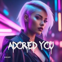 Shelby - Adored You