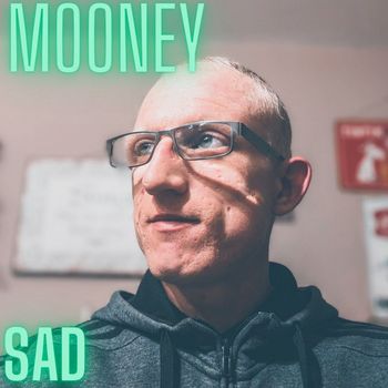 Mooney - Sad