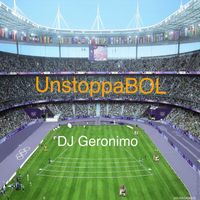 DJ Geronimo - UnstoppaBOL
