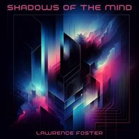 Lawrence Foster - Shadows of the Mind