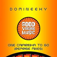 Domineeky - One Caipirinha To Go (Reprise Mixes)