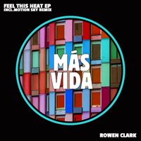 Rowen Clark - Feel This Heat