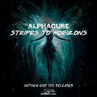 AlphaCube - Stripes to Horizons (Anthem End 100 Releases)