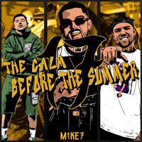 M1KE7 - The Calm Before The Summer (Explicit)