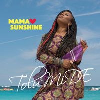 TolumiDE - Mama Sunshine