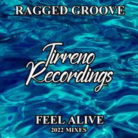 Ragged Groove - Feel Alive (2022 Mixes)