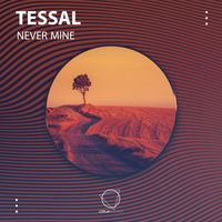 Tessal - Never Mine