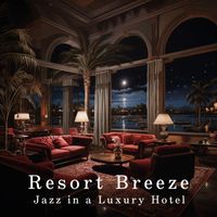 Eximo Blue - Resort Breeze: Jazz in a Luxury Hotel