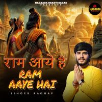 RAGHAV - Ram Aaye Hai