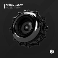 Deadly Habitz - Naked Truth