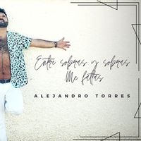 Alejandro Torres - ENTRE SOBRAS Y SOBRAS ME FALTAS (COVER)