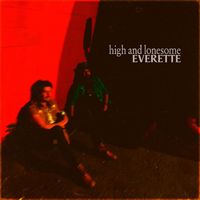 Everette - High and Lonesome