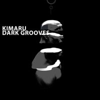 Kimaru - Dark Grooves