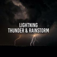 Nature Sounds - Lightning, Thunder & Rainstorm