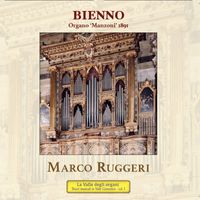 Marco Ruggeri - L'organo Manzoni 1891 di Bienno