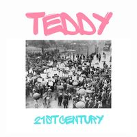 Teddy - 21st Century (Explicit)