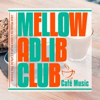 Mellow Adlib Club - Jazz Music to Listen to at a Cafe in The Forest
