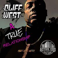 Cliff West - A True Relationship