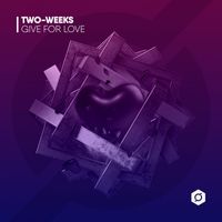 Two-Weeks - Give for Love