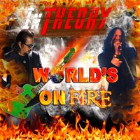 In Theory - World's On Fire