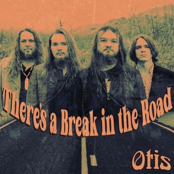 Otis - There's a Break in the Road