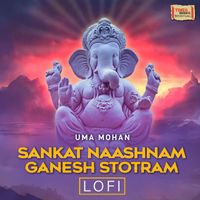 Uma Mohan - Sankat Naashnam Ganesh Stotram (LoFi)