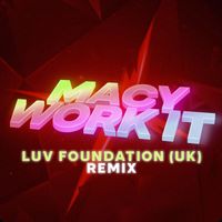 Macy - WORK IT (Luv Foundation (UK) Remix)