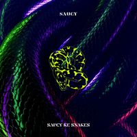 Saucy - Saucy Ke Snakes