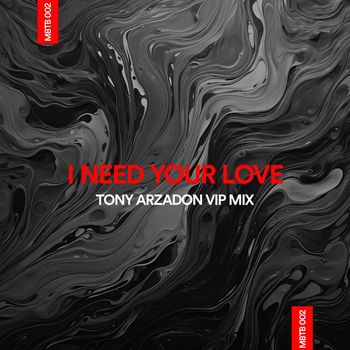 Tony Arzadon - I Need Your Love (Tony Arzadon Vip Mix)