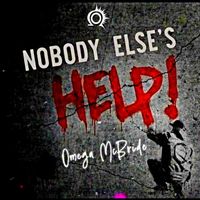 Omega McBride - Nobody Else's Help