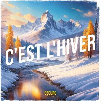 Oscuro - C'est l'hiver (Explicit)