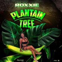 Roxxie - Plantain Tree