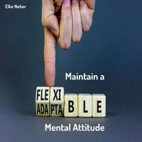 Elke Neher - Maintain a Flexible Attitude
