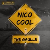 The Gaulle - NICO COOL (Explicit)