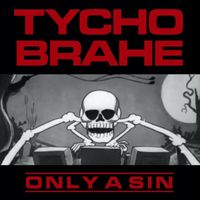 Tycho Brahe - Only a Sin