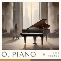 Rain Sounds - Ö. Piano