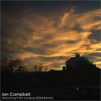 Ian Campbell - Searching From Longing (2024 Remix)
