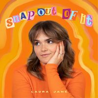 Laura Jane - Snap Out Of It