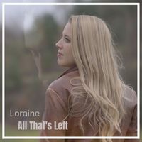 Loraine - All That's Left