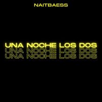 Naitbaess - Una Noche Los Dos
