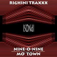 Righini Traxxx - Nine-O-Nine / Mo' Town