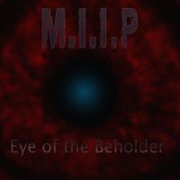 M.I.I.P - Eye of the Beholder